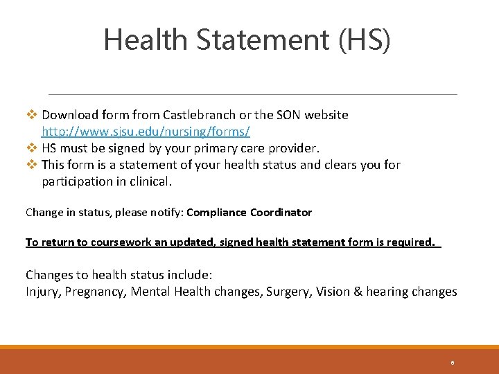 Health Statement (HS) v Download form from Castlebranch or the SON website http: //www.
