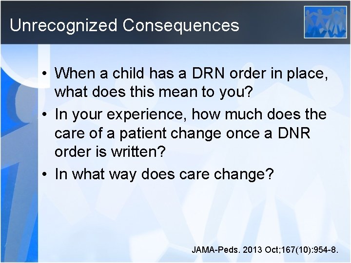 Unrecognized Consequences • When a child has a DRN order in place, what does