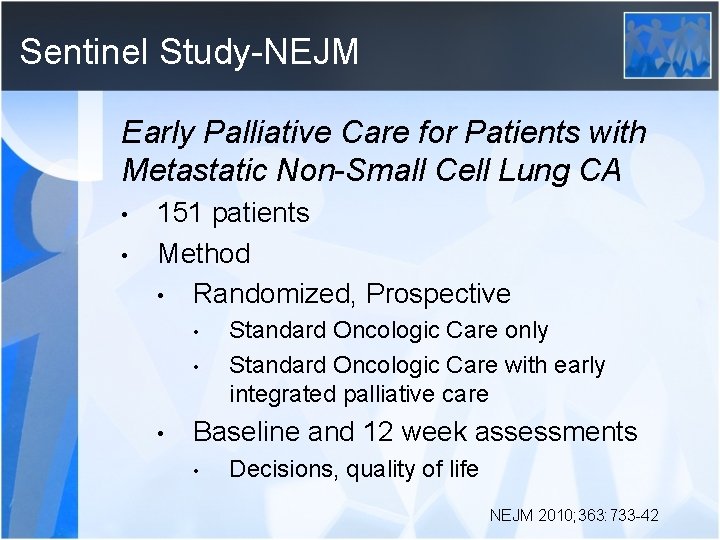 Sentinel Study-NEJM Early Palliative Care for Patients with Metastatic Non-Small Cell Lung CA •