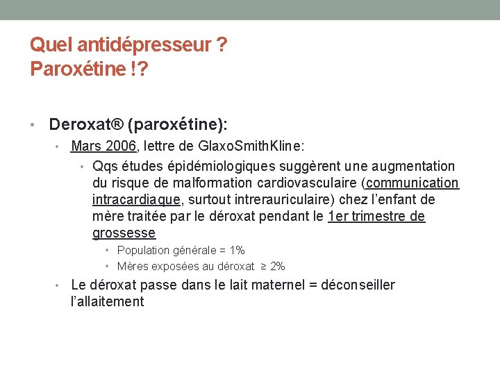 Quel antidépresseur ? Paroxétine !? • Deroxat® (paroxétine): • Mars 2006, lettre de Glaxo.