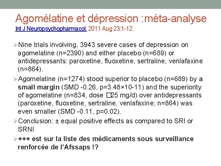 Agomélatine et dépression : méta-analyse Int J Neuropsychopharmacol. 2011 Aug 23: 1 -12. ØNine