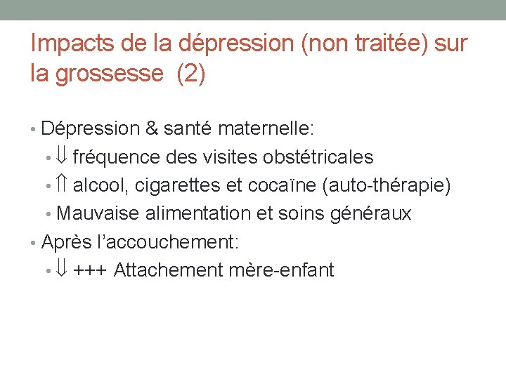 Impacts de la dépression (non traitée) sur la grossesse (2) • Dépression & santé