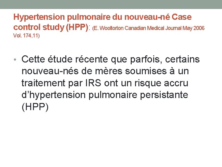 Hypertension pulmonaire du nouveau-né Case control study (HPP): (E. Wooltorton Canadian Medical Journal May