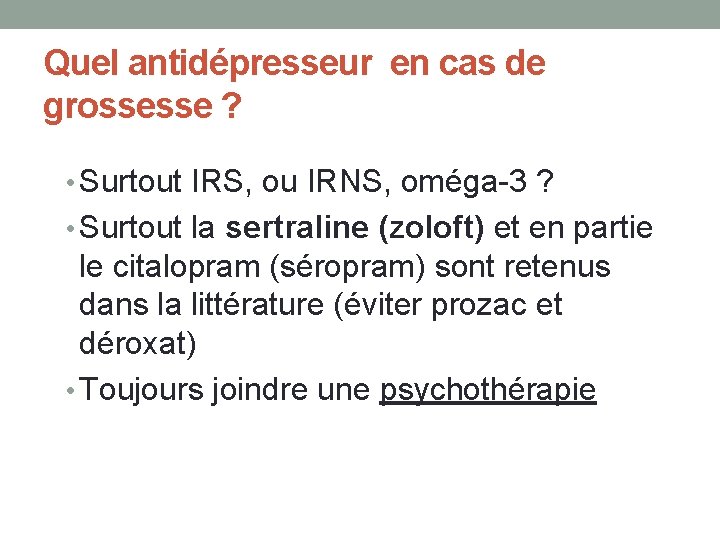 Quel antidépresseur en cas de grossesse ? • Surtout IRS, ou IRNS, oméga-3 ?