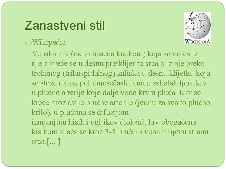 Zanastveni stil Wikipedia Venska krv (osiromašena kisikom) koja se vraća iz tijela kreće se