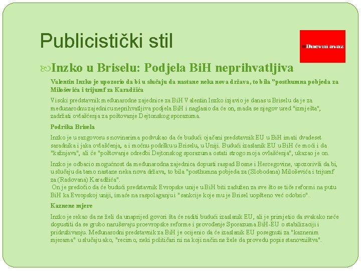 Publicistički stil Inzko u Briselu: Podjela Bi. H neprihvatljiva Valentin Inzko je upozorio da