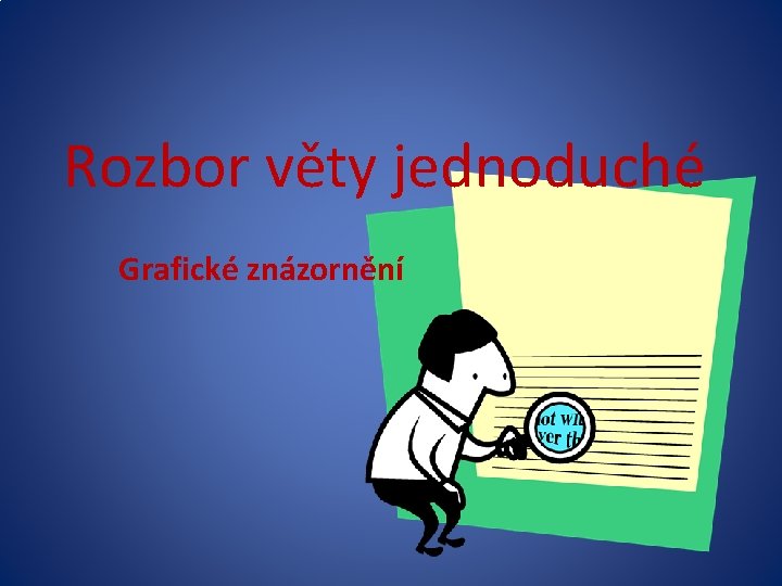 Rozbor věty jednoduché Grafické znázornění 