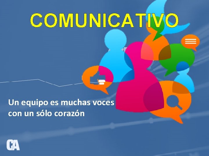 COMUNICATIVO Un equipo es muchas voces con un sólo corazón 