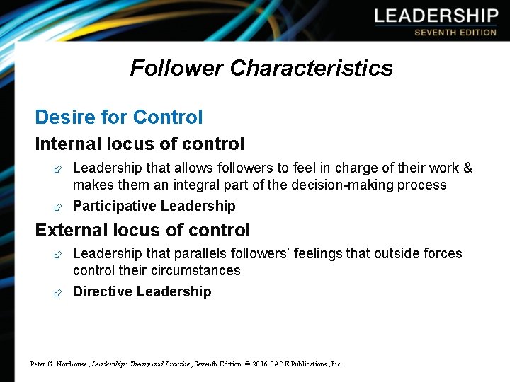 Follower Characteristics Desire for Control Internal locus of control ÷ Leadership that allows followers