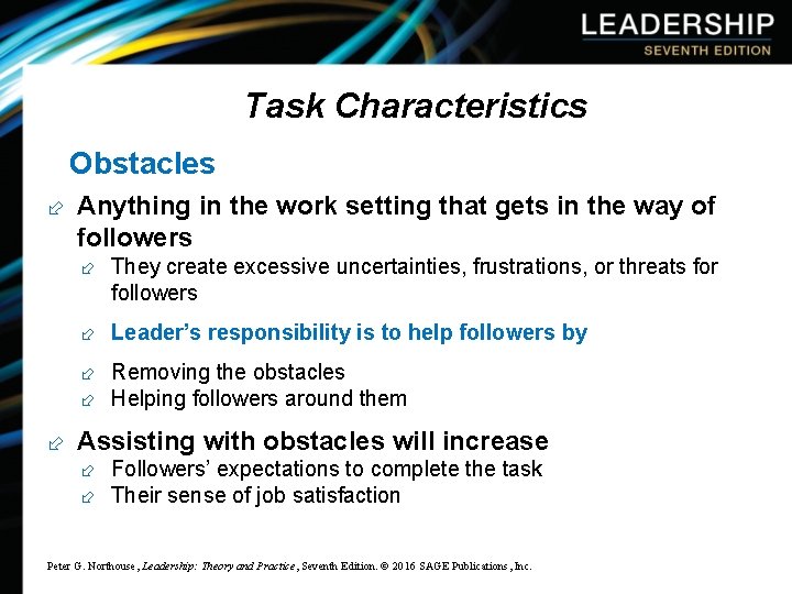 Task Characteristics Obstacles ÷ Anything in the work setting that gets in the way