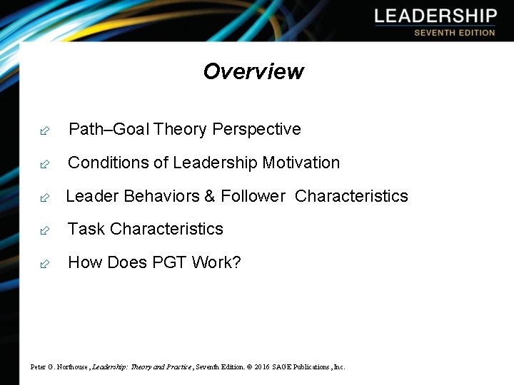 Overview ÷ Path–Goal Theory Perspective ÷ Conditions of Leadership Motivation ÷ Leader Behaviors &