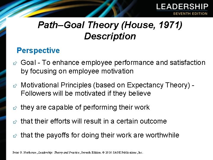 Path–Goal Theory (House, 1971) Description Perspective ÷ Goal - To enhance employee performance and