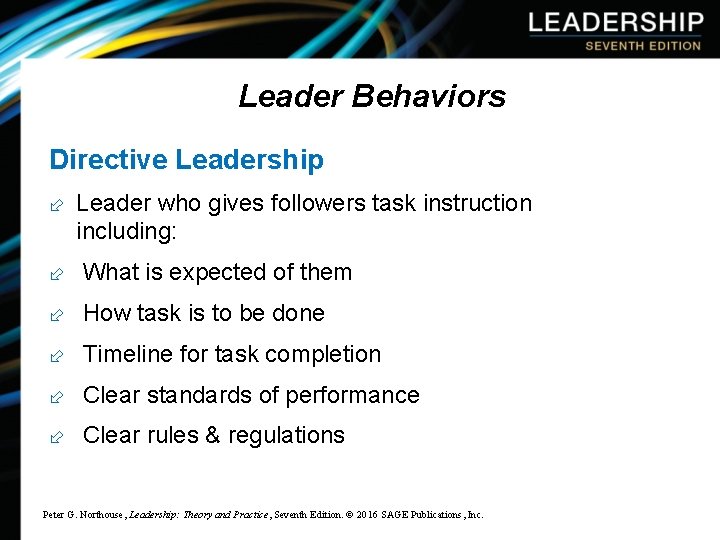Leader Behaviors Directive Leadership ÷ Leader who gives followers task instruction including: ÷ What