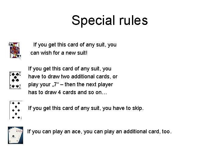 Special rules If you get this card of any suit, you can wish for