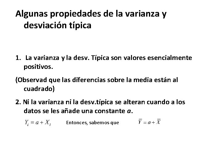 Algunas propiedades de la varianza y desviación típica 1. La varianza y la desv.