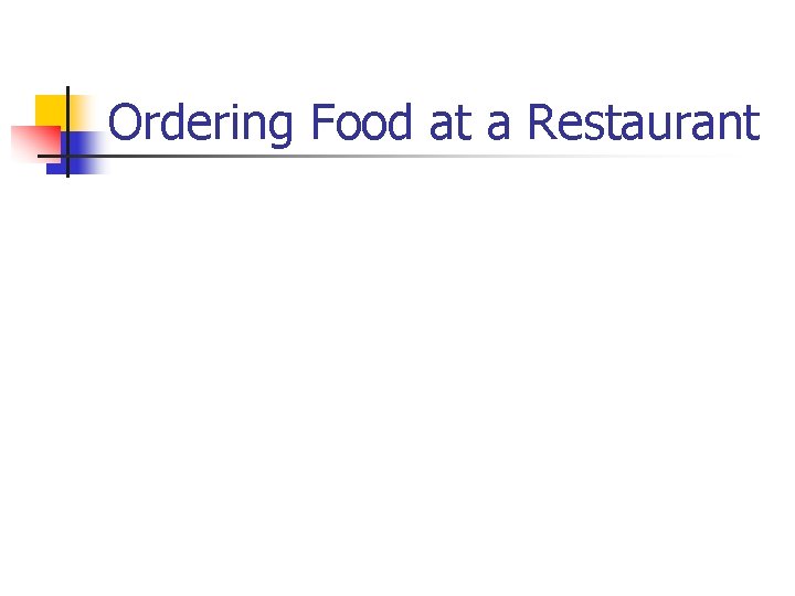 Ordering Food at a Restaurant 
