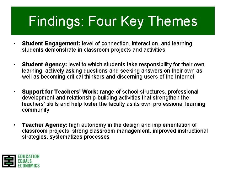 Findings: Four Key Themes • Student Engagement: level of connection, interaction, and learning students