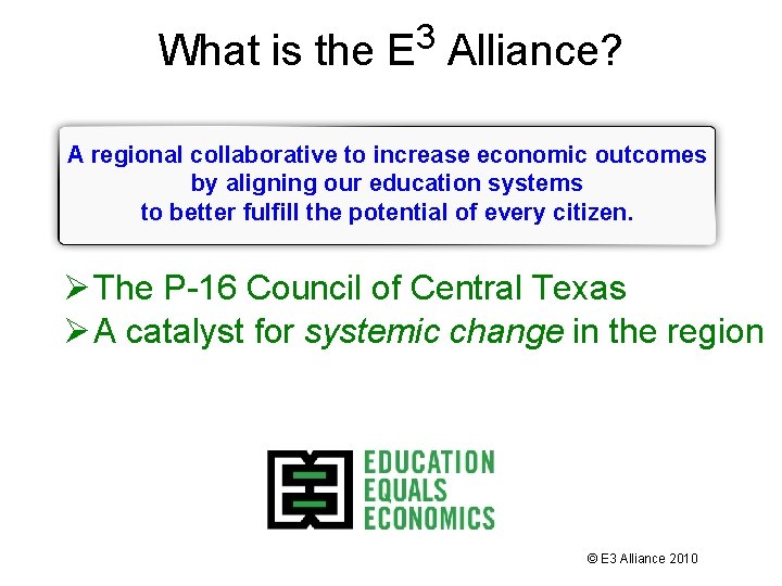 What is the E 3 Alliance? A regional collaborative to increase economic outcomes by