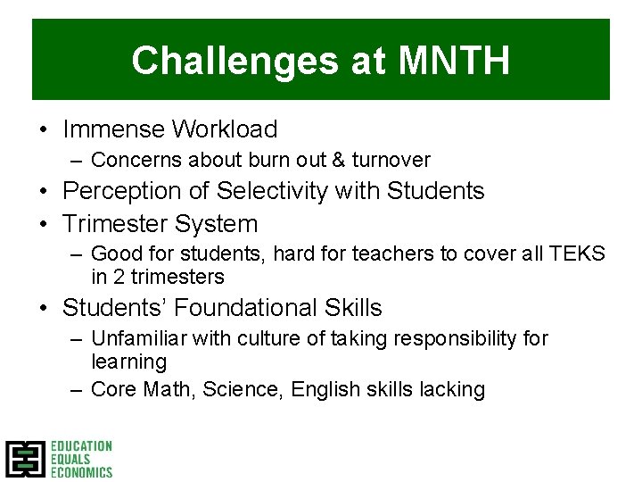 Challenges at MNTH • Immense Workload – Concerns about burn out & turnover •