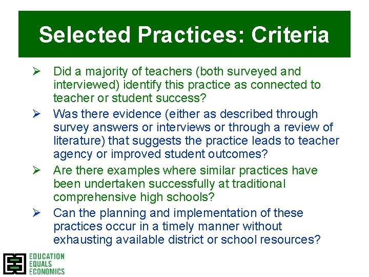 Selected Practices: Criteria Ø Did a majority of teachers (both surveyed and interviewed) identify