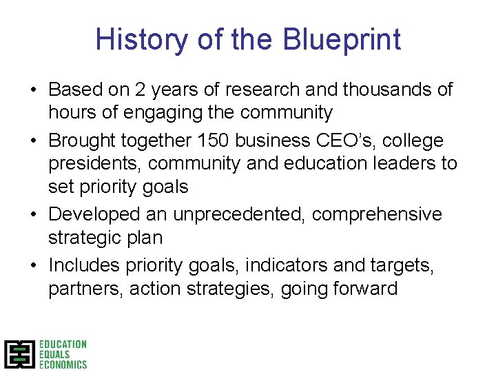 History of the Blueprint • Based on 2 years of research and thousands of