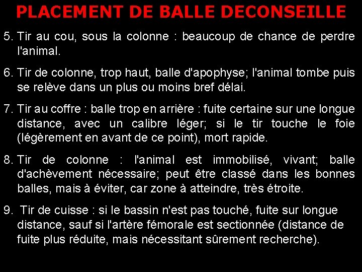 PLACEMENT DE BALLE DECONSEILLE 5. Tir au cou, sous la colonne : beaucoup de