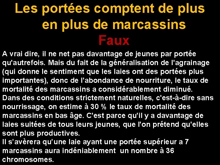 Les portées comptent de plus en plus de marcassins Faux A vrai dire, il