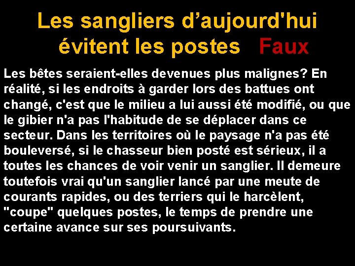 Les sangliers d’aujourd'hui évitent les postes Faux Les bêtes seraient-elles devenues plus malignes? En