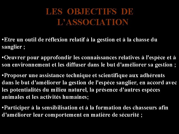 LES OBJECTIFS DE L’ASSOCIATION • Etre un outil de réflexion relatif à la gestion