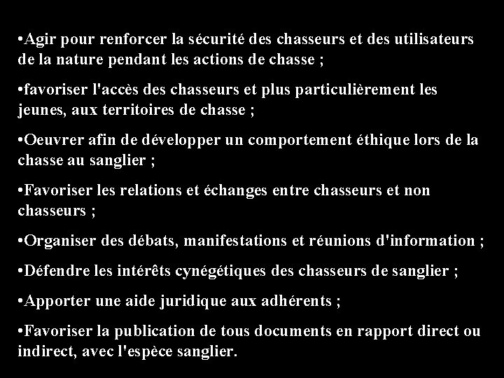  • Agir pour renforcer la sécurité des chasseurs et des utilisateurs de la