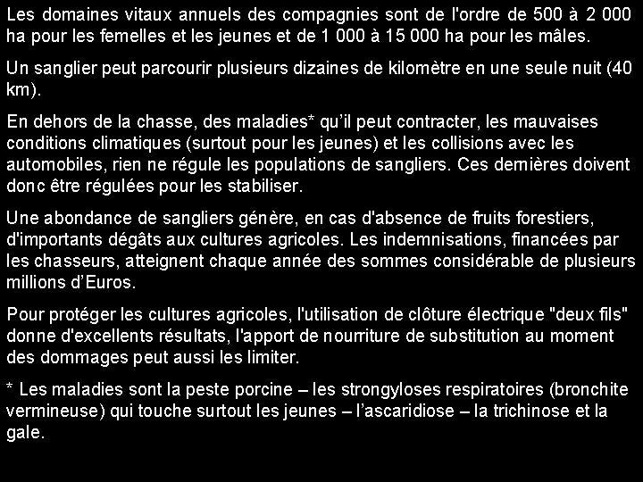 Les domaines vitaux annuels des compagnies sont de l'ordre de 500 à 2 000