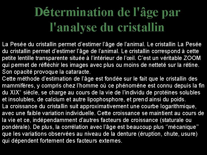 Détermination de l'âge par l'analyse du cristallin La Pesée du cristallin permet d’estimer l’âge