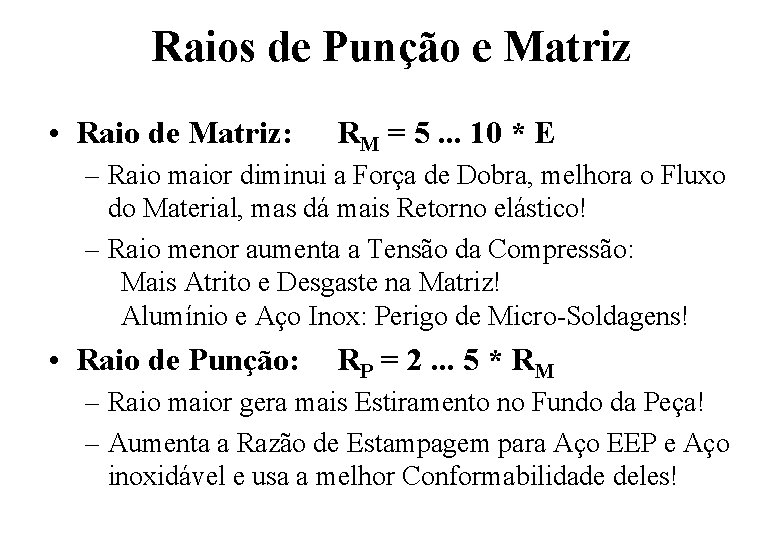 Raios de Punção e Matriz • Raio de Matriz: RM = 5. . . Raios de Punção e Matriz • Raio de Matriz: RM = 5. . .