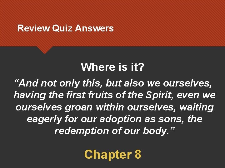 Review Quiz Answers Where is it? “And not only this, but also we ourselves, Review Quiz Answers Where is it? “And not only this, but also we ourselves,