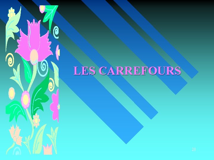 LES CARREFOURS 28 