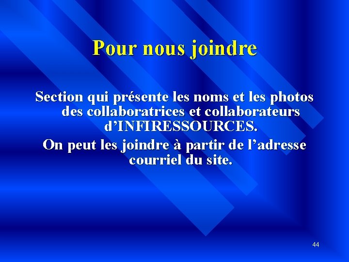 Pour nous joindre Section qui présente les noms et les photos des collaboratrices et