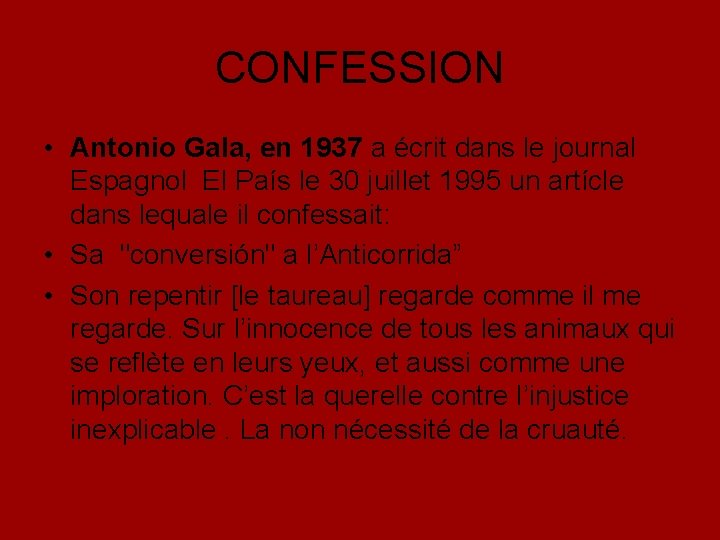 CONFESSION • Antonio Gala, en 1937 a écrit dans le journal Espagnol El País