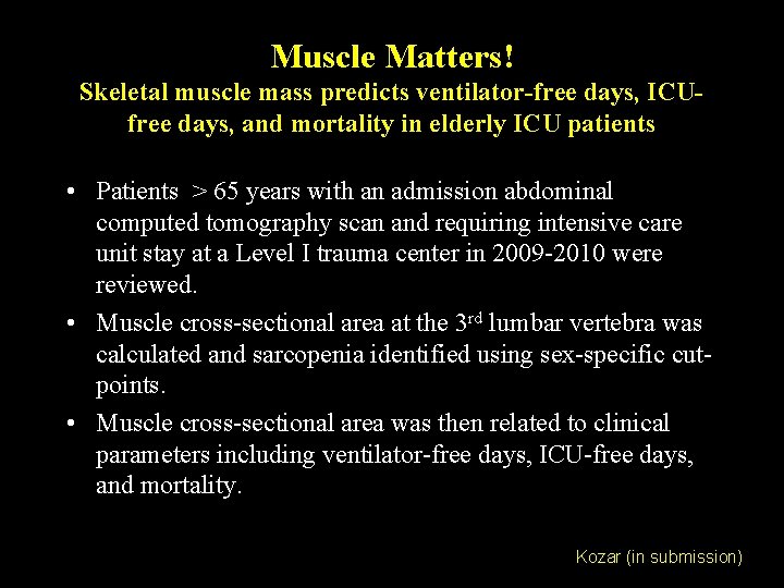 Muscle Matters! Skeletal muscle mass predicts ventilator-free days, ICUfree days, and mortality in elderly