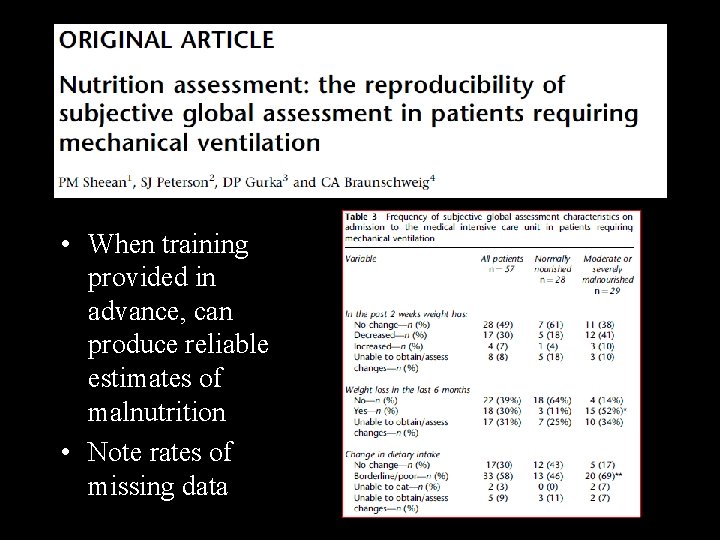  • When training provided in advance, can produce reliable estimates of malnutrition •
