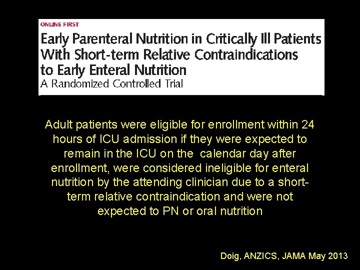 Adult patients were eligible for enrollment within 24 hours of ICU admission if they