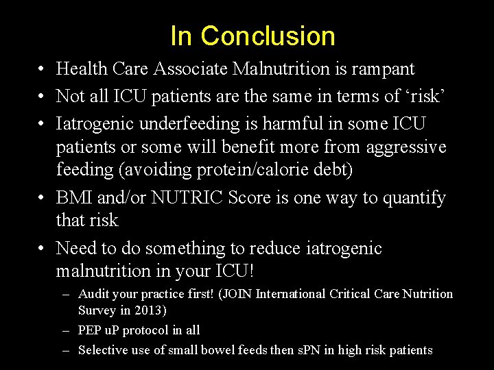 In Conclusion • Health Care Associate Malnutrition is rampant • Not all ICU patients
