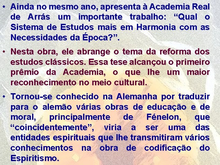  • Ainda no mesmo ano, apresenta à Academia Real de Arrás um importante