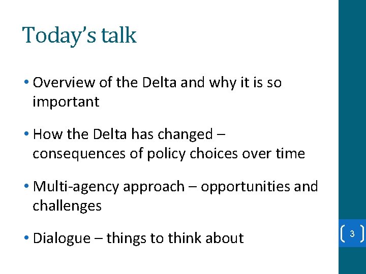 Today’s talk • Overview of the Delta and why it is so important •