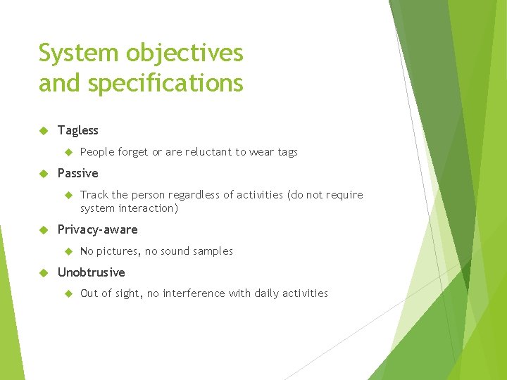 System objectives and specifications Tagless Passive Track the person regardless of activities (do not