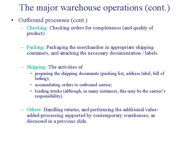 The major warehouse operations (cont. ) • Outbound processes (cont. ) – Checking: Checking