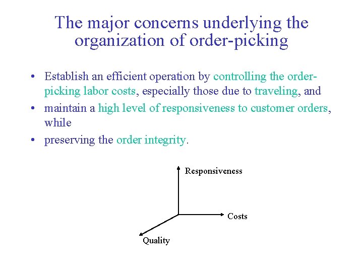 The major concerns underlying the organization of order-picking • Establish an efficient operation by