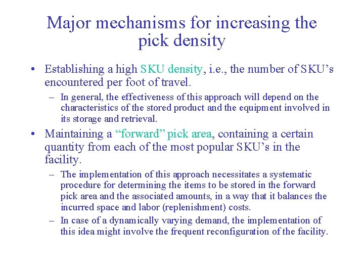 Major mechanisms for increasing the pick density • Establishing a high SKU density, i.