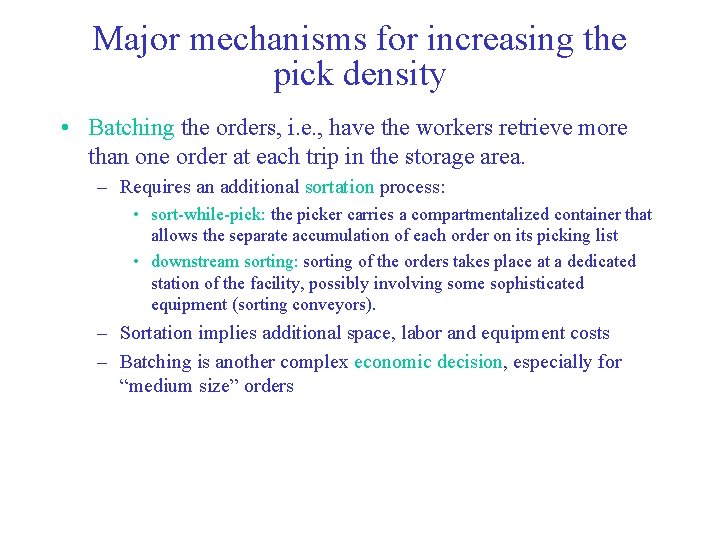 Major mechanisms for increasing the pick density • Batching the orders, i. e. ,