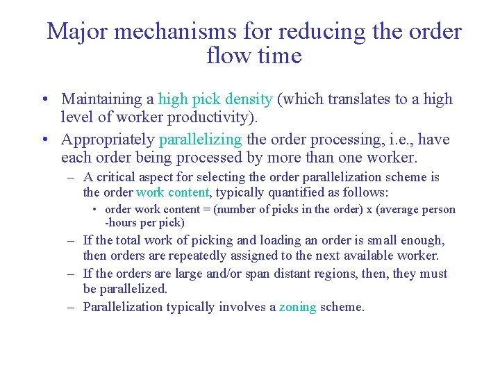 Major mechanisms for reducing the order flow time • Maintaining a high pick density