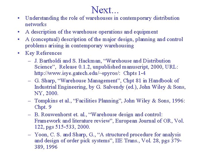 Next. . . • Understanding the role of warehouses in contemporary distribution networks •